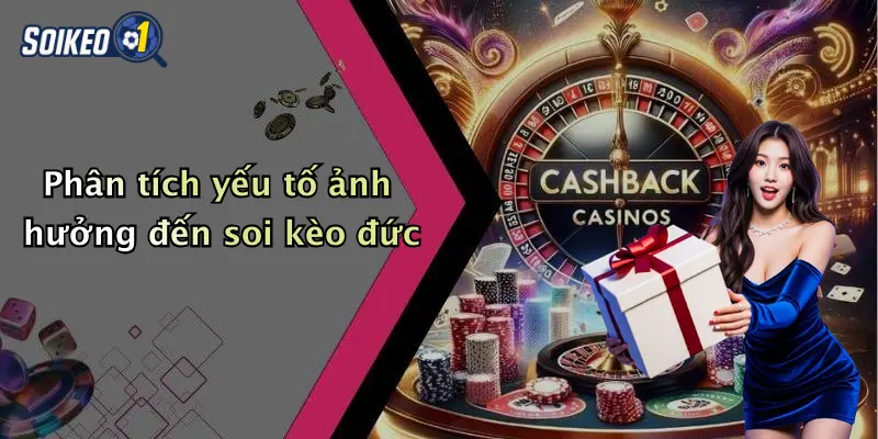Phân tích yếu tố ảnh hưởng đến soi kèo đức