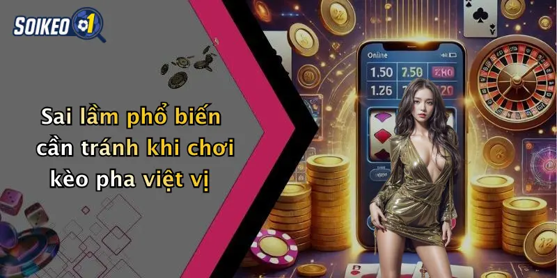 Sai lầm phổ biến cần tránh khi chơi kèo pha việt vị
