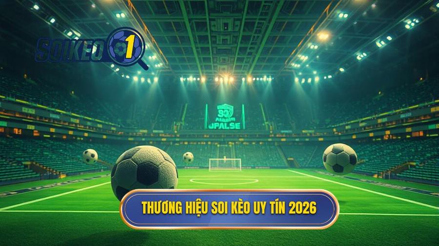Top website soi kèo bóng đá uy tín nhất 2026: Lựa chọn vàng cho bet thủ